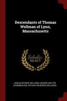 Descendants of Thomas Wellman of Lynn, Massachusetts 1015461417 Book Cover