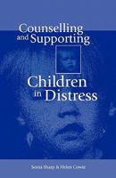 Counselling and Supporting Children in Distress 0761956190 Book Cover