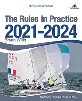 The Rules in Practice 2021-2024: The Guide to the Rules of Sailing Around the Race Course 1912621231 Book Cover