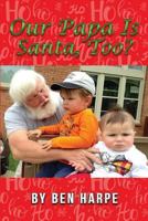 Our Papa Is Santa, Too? 1535615176 Book Cover