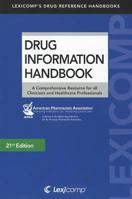 Drug Information Handbook: A Comprehensive Resource for All Clinicians and Healthcare Professionals 1591953073 Book Cover
