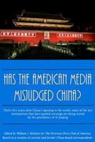 Has The American Media Misjudged China?: Thirty five years after China's opening to the world, some of the key assumptions that have guided coverage are being tested by the presidency of Xi Jinping 1505716187 Book Cover