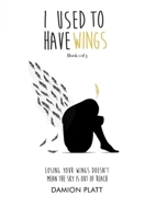I Used to Have Wings 0992066719 Book Cover
