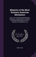 Memoirs of the Most Eminent American Mechanics 9354505732 Book Cover