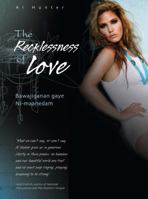 The Recklessness of Love: Bawajiganan Gaye Ni-Maanedam (Dreams and Regrets) 0978499816 Book Cover