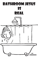 Bathroom Jesus is Real 1733695664 Book Cover