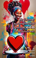 My Journey As A Caregiver Called To Serve My God In An Unusual Way B0CCCJJCWV Book Cover