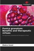 Punica granatum: Benefits and therapeutic virtues 6205896141 Book Cover