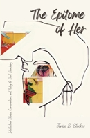 The Epitome of Her: Intellectual Stories, Conversations, and Poetry for Soul Searching 1961863219 Book Cover