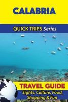 Calabria Travel Guide (Quick Trips Series): Sights, Culture, Food, Shopping & Fun 1533053200 Book Cover