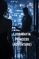 Lost Mafia Princess B0DRPTWCZL Book Cover