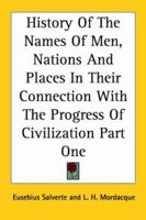 History of the Names of Men, Nations, and Places in Their Connection with the Progress of Civilization, Volume 1 1419180088 Book Cover