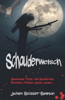 Schauderwelsch: Spannende Texte zum Schmunzeln, Fürchten, Trösten, Lieben, Lachen ... 3861967731 Book Cover