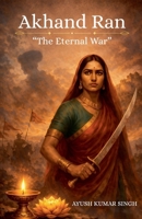 Akhand Ran: The Eternal War B0GQKVHHVJ Book Cover