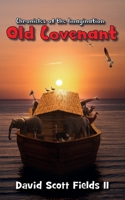 Chronicles of the Imagination - Old Covenant 1945995033 Book Cover