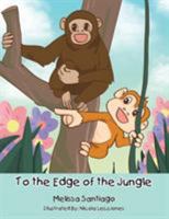 To the Edge of the Jungle 1524553794 Book Cover