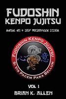 Fudoshin Kenpo Jujitsu: Martial Art & Self Preservation System 153735969X Book Cover