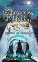Chronicles of the Hidden Realms: Return of the Light 1957293195 Book Cover