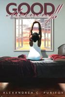 Good Morning!!: 30 Days of Devotions and Encouragement 1727437101 Book Cover