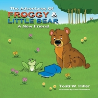 The Adventures of Froggy and Little Bear: A New Friend 1637650205 Book Cover