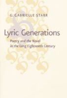 Lyric Generations: Poetry and the Novel in the Long Eighteenth Century 1421418223 Book Cover