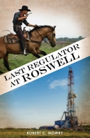 Last Regulator at Roswell B0CMFYRPDV Book Cover
