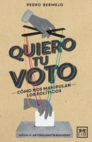 Quiero Tu Voto 848356257X Book Cover