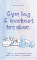 Gym Log and Workout Tracker: Track, log, and reach goals at the gym or any fitness environment. 1677496258 Book Cover