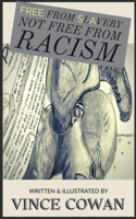 Free From Slavery Not Free From Racism B08L47RYMB Book Cover