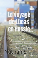 Le voyage de Lucas en Russie B0BW2BX6PS Book Cover