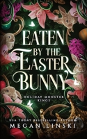 Eaten by the Easter Bunny (Holiday Monster Kings) B0GR969TTY Book Cover