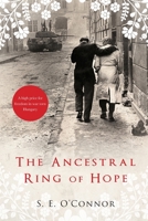 The Ancestral Ring of Hope: Inspired by true events; A high price for freedom in war torn Hungary 1922890456 Book Cover
