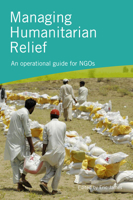 Managing Humanitarian Relief: An Operational Guide for NGOs 1853396699 Book Cover