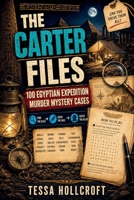 The Carter Files: 100 Egyptian Expedition Murder Mystery Cases B0HKDGMPKC Book Cover
