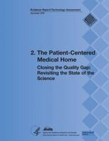2. The Patient-Centered Medical Home: Closing the Quality Gap: Revisiting the State of the Science 1483935329 Book Cover