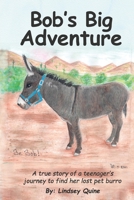 Bob's Big Adventure: The true story of a teenager's journey to find her lost pet burro 1732601429 Book Cover