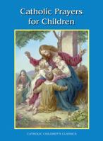 Catholic Prayers for Children (Catholic Children's Classics) B0080SDGKK Book Cover