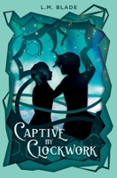 Captive by Clockwork 1958940011 Book Cover