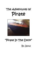 The Adventures of Pirate - Pirate in the Dock 1906921121 Book Cover