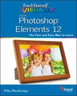Teach Yourself Visually Photoshop Elements 12 1118729218 Book Cover