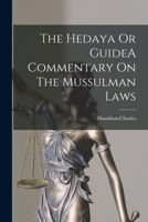 The Hedaya Or GuideA Commentary On The Mussulman Laws 1016616996 Book Cover