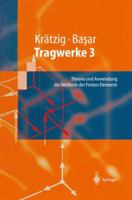 Tragwerke 3: Theorie Und Anwendung Der Methode Der Finiten Elemente 3642638821 Book Cover