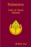 Palmistry, Life in Your Hands 1409238172 Book Cover