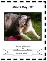Mike's Day Off 1481091565 Book Cover