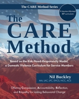 The CARE Method: Based on the Risk-Need-Responsivity Model, a Domestic Violence Curriculum for Service Members 1612064140 Book Cover