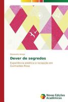 Dever de segredos: Experiência estética e recepção em Guimarães Rosa 3639897757 Book Cover