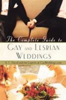 The Complete Guide to Gay and Lesbian Weddings 0312338791 Book Cover