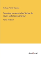 Sammlung von klassischen Werken der neuern katholischen Literatur: Achtes Bändchen 3382011964 Book Cover