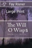 The Will O Wisp: Amazing Gracie Mysteries 1540830276 Book Cover