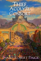 Thief, Acolyte, Consort (Polypantheonic) 177712560X Book Cover